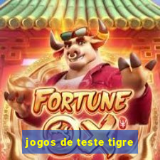 jogos de teste tigre